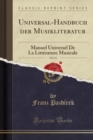Image for Universal-Handbuch der Musikliteratur, Vol. 11: Manuel Universel De La Litterature Musicale (Classic Reprint)