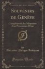 Image for Souvenirs de Geneve, Vol. 1: Complement des Memoires d&#39;un Prisonnier d&#39;Etat (Classic Reprint)