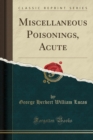 Image for Miscellaneous Poisonings, Acute (Classic Reprint)