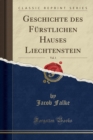 Image for Geschichte des Furstlichen Hauses Liechtenstein, Vol. 1 (Classic Reprint)