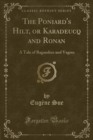 Image for The Poniard&#39;s Hilt, or Karadeucq and Ronan: A Tale of Bagauders and Vagres (Classic Reprint)