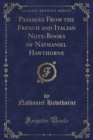 Image for Passages from the French and Italian Note-Books of Nathaniel Hawthorne (Classic Reprint)