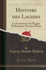 Image for Histoire des Lagides, Vol. 3: Les Institutions de l&#39;Egypte Ptolemaique, Premiere Partie (Classic Reprint)