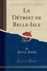 Image for Le Detroit de Belle-Isle (Classic Reprint)