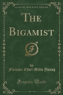 Image for The Bigamist (Classic Reprint)