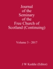 Image for Journal of the Seminary of the Free Church of Scotland (Continuing)   Volume 3 - 2017