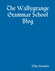 Image for Wallygrange Grammar School Blog