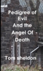 Image for Pedegree Of Evil and the Angel of Death