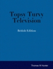 Image for Topsy Turvy Television - British Edition