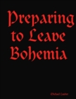Image for Preparing to Leave Bohemia