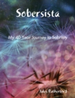 Image for Sobersista - My Forty Year Journey to Sobriety