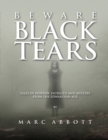 Image for Beware Black Tears - Tales of Horror, Intrigue and Mystery from the Edwardian Age