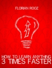 Image for How To Learn Anything 3 Times Faster