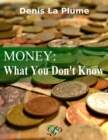 Image for Money: What You Don&#39;t Know