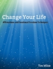 Image for Change Your Life: Affirmations and Emotional Freedom Techniques