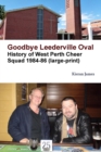 Image for GOODBYE LEEDERVILLE OVAL: HISTORY OF WES
