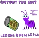 Image for Antony the Ant and his New Skill