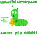 Image for Callum the Caterpillar and his Big Change