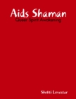 Image for Aids Shaman: Queer Spirit Awakening