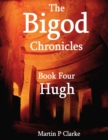 Image for Bigod Chronicles   Book Four   Hugh