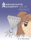 Image for Assassinate Academy and the Iron Rose