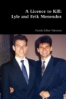 Image for A Licence to Kill : Lyle and Erik Menendez