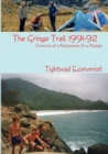 Image for The Gringo Trail : 1991-92 Chronicle of a Backpacker On a Budget