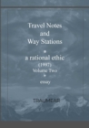 Image for Travel Notes and Way Stations - A Rational Ethic, Vol II