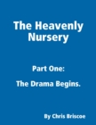 Image for Heavenly Nursery: Part One: The Drama Begins