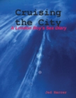 Image for Cruising the City: A London Boy&#39;s Sex Diary