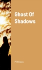 Image for Ghost Of Shadows