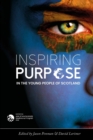 Image for Inspiring Purpose in the Young People of Scotland