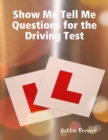 Image for Show Me Tell Me Questions for the Driving Test
