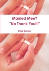 Image for Married Men? No Thank You!!!