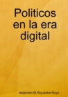 Image for Politicos en la era digital