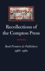 Image for Recollections of the Compton Press  : book printers &amp; publishers, 1968-1980