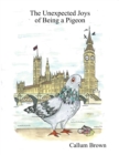 Image for Unexpected Joys of Being a Pigeon