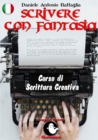 Image for Scrivere con Fantasia - Corso di Scrittura Creativa