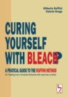 Image for Curing Yourself with Bleach? - A Pratical Guide to the Ruffini Method for Treating over a Hundred Ailments with Less than a Dollar