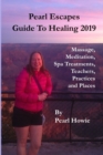 Image for Pearl Escapes Guide to Healing 2019 - Massage, Meditation, Spa Treatments, Teachers, Practices and Places