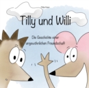 Image for Tilly und Willi - Die Geschichte einer ungewohnlichen Freundschaft