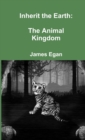 Image for Inherit the Earth: The Animal Kingdom