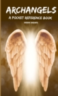 Image for Archangels, A Pocket Reference Book