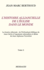 Image for Tome 3. L&#39;HISTOIRE ALLIANCIELLE DE L&#39;EGLISE DANS LE MONDE