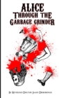 Image for Alice through the Garbage Grinder