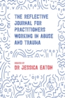 Image for The Reflective Journal for Practitioners Working in Abuse and Trauma