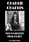 Image for Charlie Chaplin: The Complete Film Guide