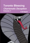 Image for Toronto Blessing Charismatic Deception Volume 1