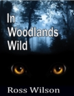 Image for In Woodlands Wild