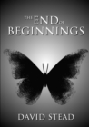 Image for The End of Beginnings